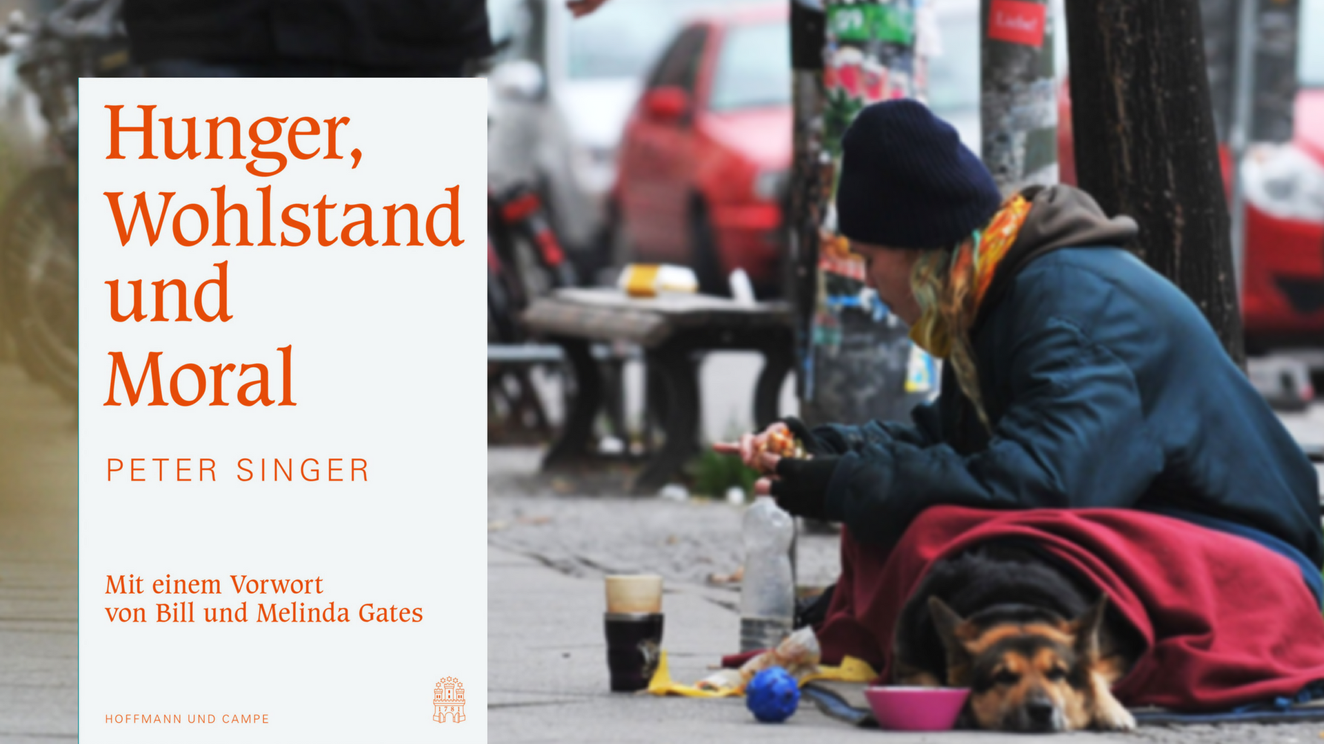 Buchcover "Hunger,Wohlstand und Moral" von Peter Singer, im Hintergrund ein auf dem Gehweg sitzender Mann Buchcover "Hunger,Wohlstand und Moral" von Peter Singer, im Hintergrund ein auf dem Gehweg sitzender Mann