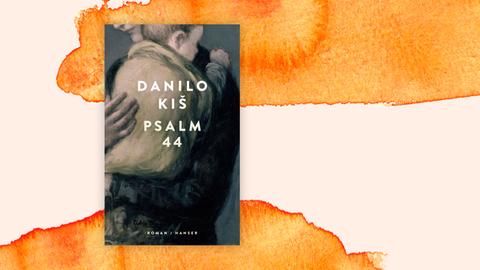 Buchcover von "Psalm 44" von Danilo Kiš