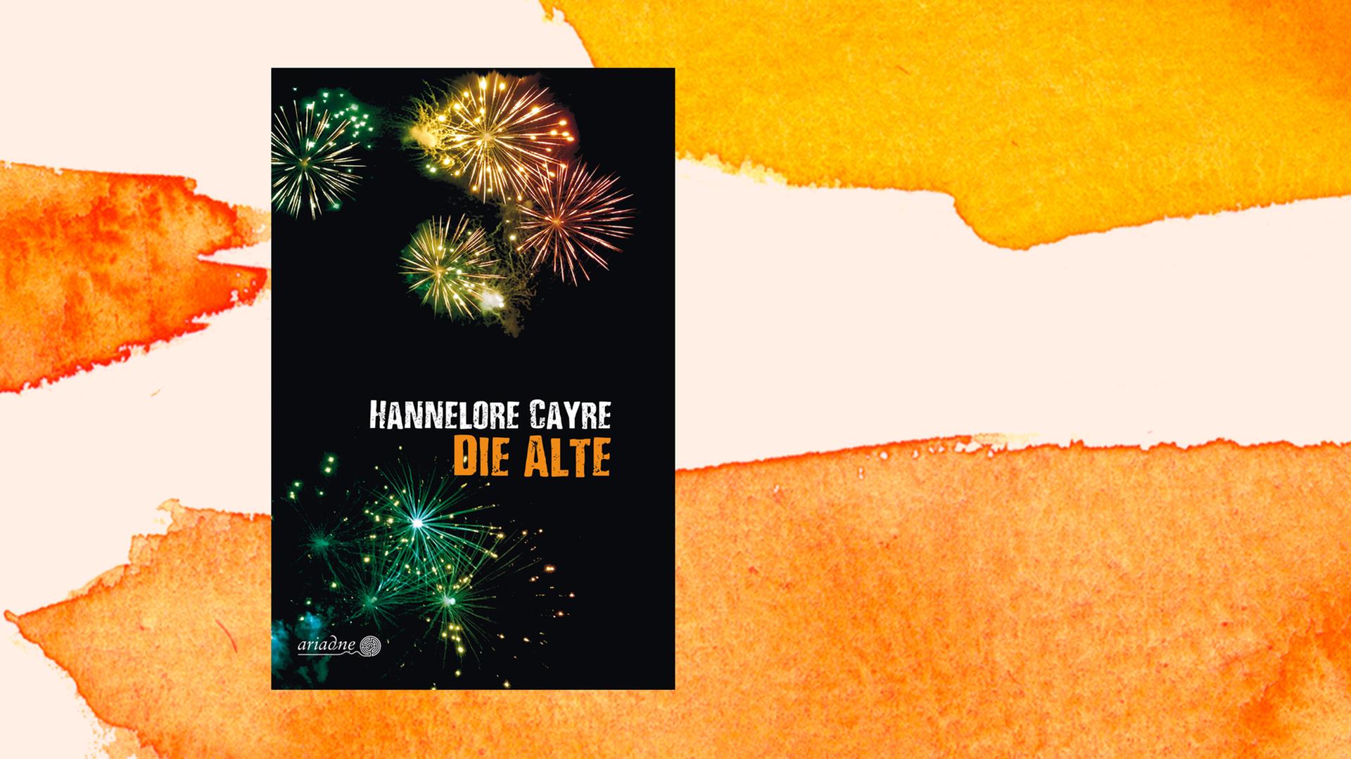 Auf dem Buchcover "Die Alte" von Hannelore Cayre ist Feuerwerk auf schwarzem Hintergrund zu sehen. Auf dem Buchcover "Die Alte" von Hannelore Cayre ist Feuerwerk auf schwarzem Hintergrund zu sehen.