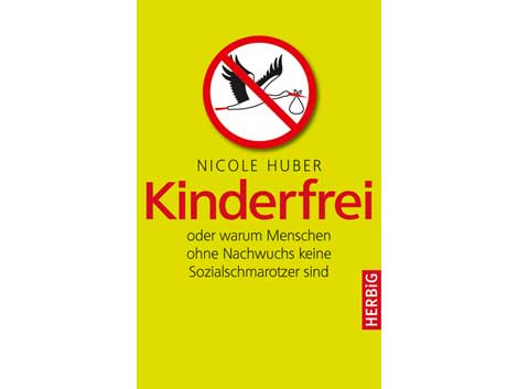 Cover Nicole Huber: "Kinderfrei" Cover Nicole Huber: "Kinderfrei"