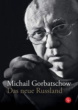 Buchcover "Das neue Russland. Der Umbruch und das System Putin" von Michail Gorbatschow