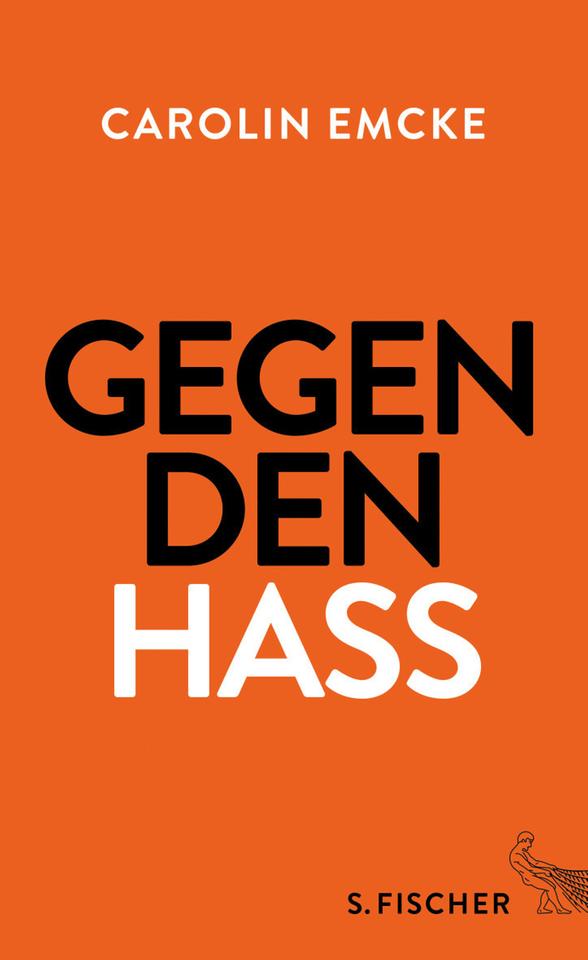 "Gegen den Hass" der Friedenspreisträgerin Carolin Emcke "Gegen den Hass" der Friedenspreisträgerin Carolin Emcke