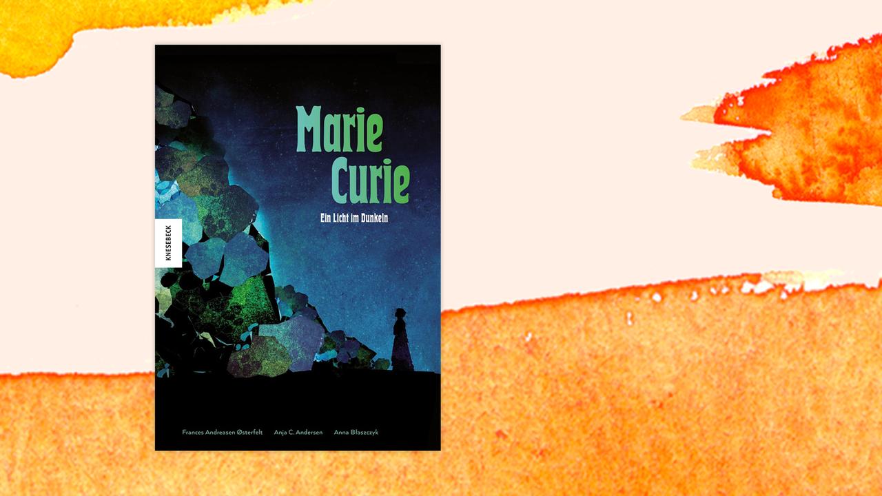Buchcover zu "Marie Curie. Ein Licht im Dunkeln". Buchcover zu "Marie Curie. Ein Licht im Dunkeln".