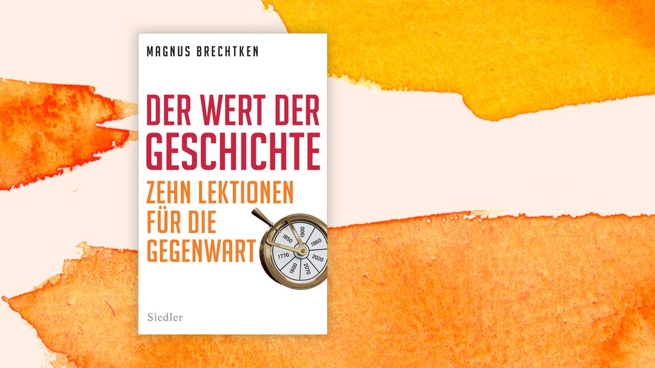 Coverabbildung des Buches "Der Wert der Geschichte" von Magnus Brechtken. Coverabbildung des Buches "Der Wert der Geschichte" von Magnus Brechtken.