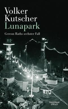 Cover von Volker Kutschers "Lunapark" Cover von Volker Kutschers "Lunapark"