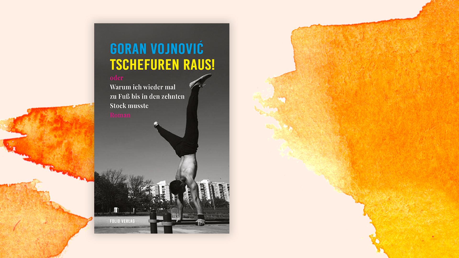 Das Cover des Buchs von Goran Vojnović, "Tschefuren raus!", auf orange-weißem Grund. Das Cover des Buchs von Goran Vojnović, "Tschefuren raus!", auf orange-weißem Grund.
