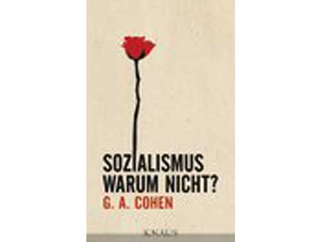 Cover "Sozialismus – Warum nicht?" von Gerald A. Cohen Cover "Sozialismus – Warum nicht?" von Gerald A. Cohen