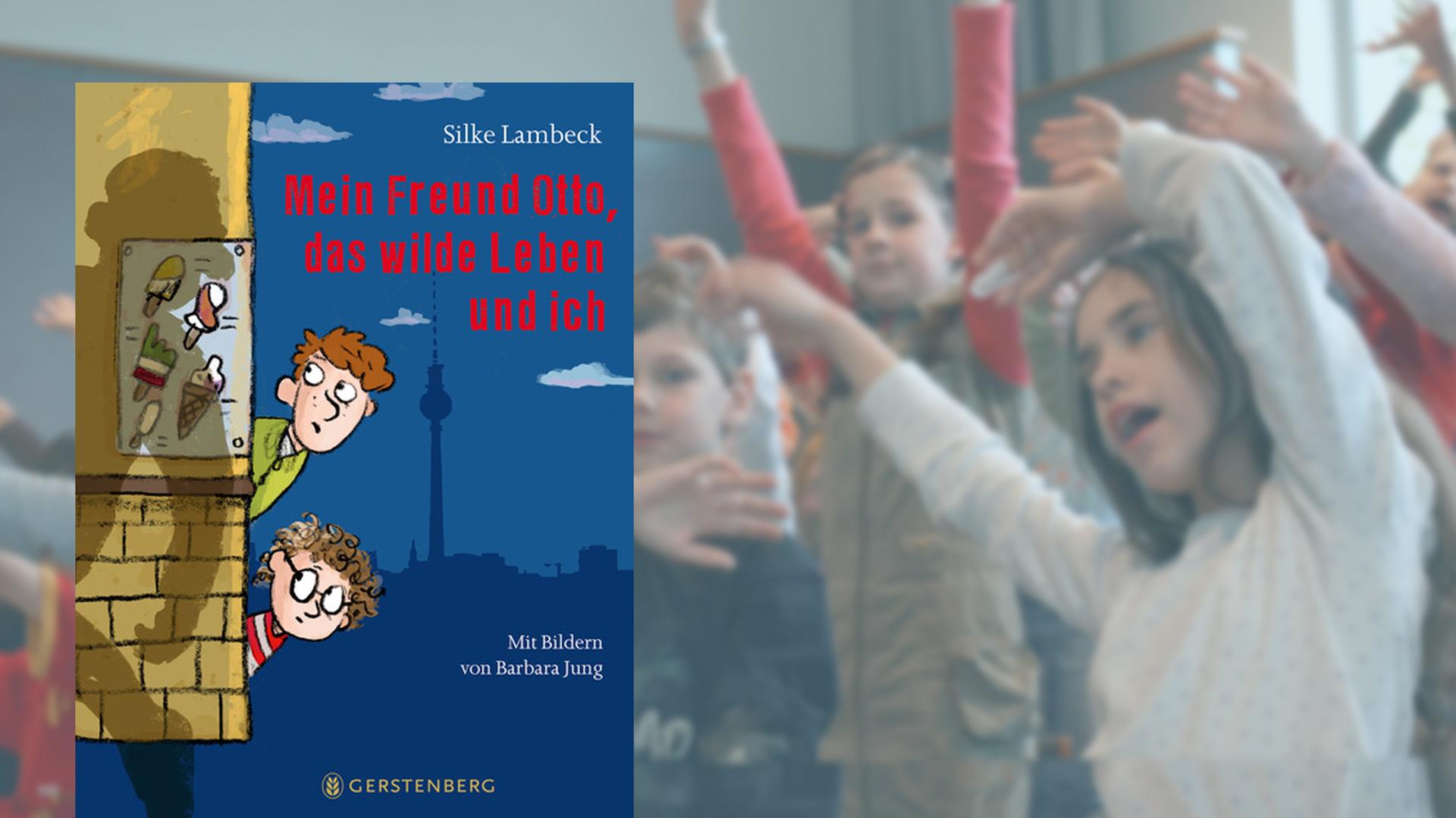 Cover von Silke Lambecks Kinderbuch "Mein Freund Otto, das wilde Leben und ich"