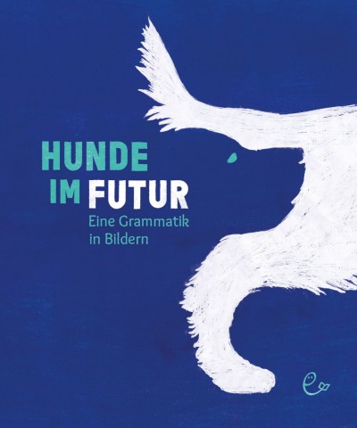 Arinda Craèiun (Illustration), Susanna & Johannes Rieder (Konzept),Carsten Aermes (Grafik und Gestaltung): "Hunde im Futur. Eine Grammatik in Bildern"(Susanna Rieder Verlag, München)
Buchcover Arinda Craèiun (Illustration), Susanna & Johannes Rieder (Konzept),Carsten Aermes (Grafik und Gestaltung): "Hunde im Futur. Eine Grammatik in Bildern"(Susanna Rieder Verlag, München)
Buchcover