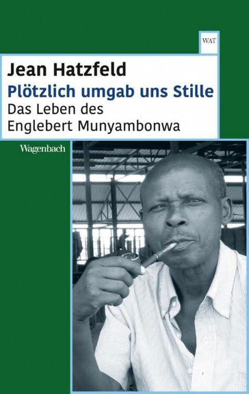Cover - Jean Hatzfeld: "Plötzlich umgab uns Stille" Cover - Jean Hatzfeld: "Plötzlich umgab uns Stille"