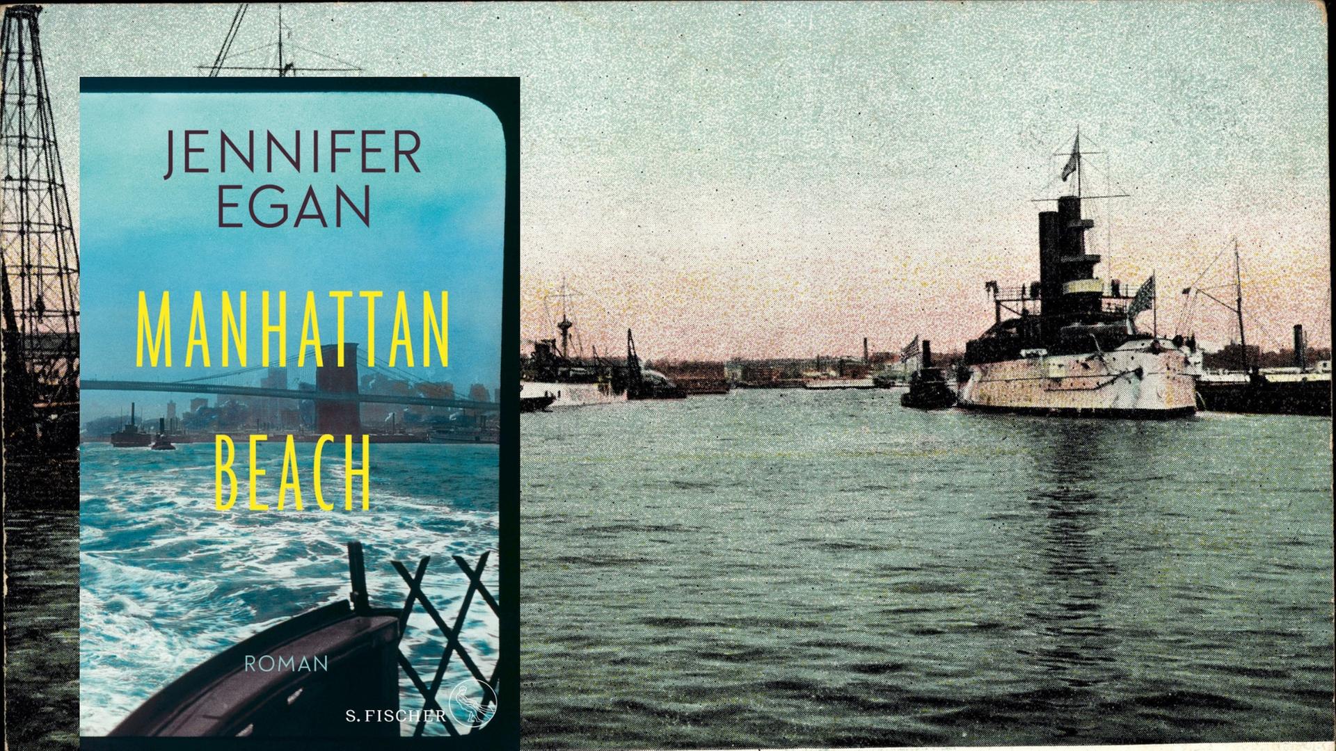 Buchcover: Jennifer Egan: "Manhattan Beach" und historisches Bild des Marine Hafens in Brooklyn, New York