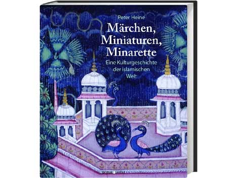 Cover Peter Heine: "Märchen, Miniaturen, Minarette" Cover Peter Heine: "Märchen, Miniaturen, Minarette"