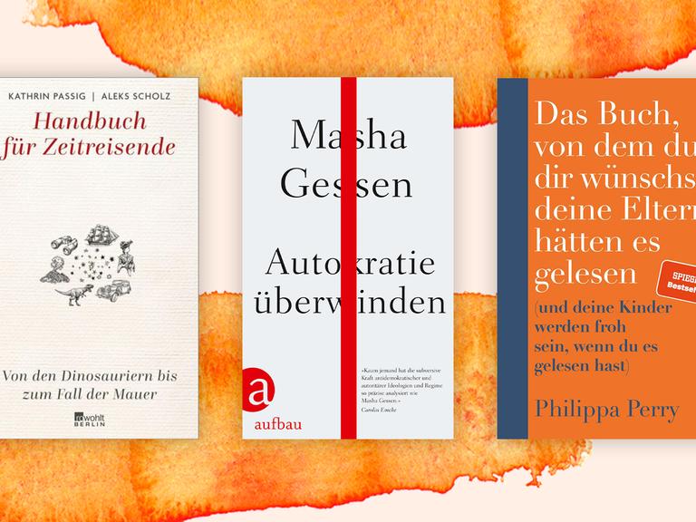 Die Cover der Top drei der Sachbuchbestenliste des Monats Juli 2020 sind vor orange-weißem Hintergrund zu sehen: Kathrin Passig/ Aleks Scholz: Handbuch für Zeitreisende (Rowohlt) Masha Gessen: Autokratie überwinden (Aufbau) Das Buch, von dem du dir wünschst, deine Eltern hätten es gelesen (Ullstein)