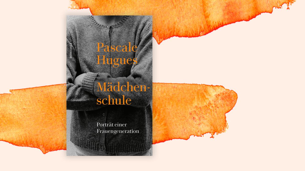 Buchcover "Mädchenschule" von Pascale Hugues auf grafischem Hintergrund.