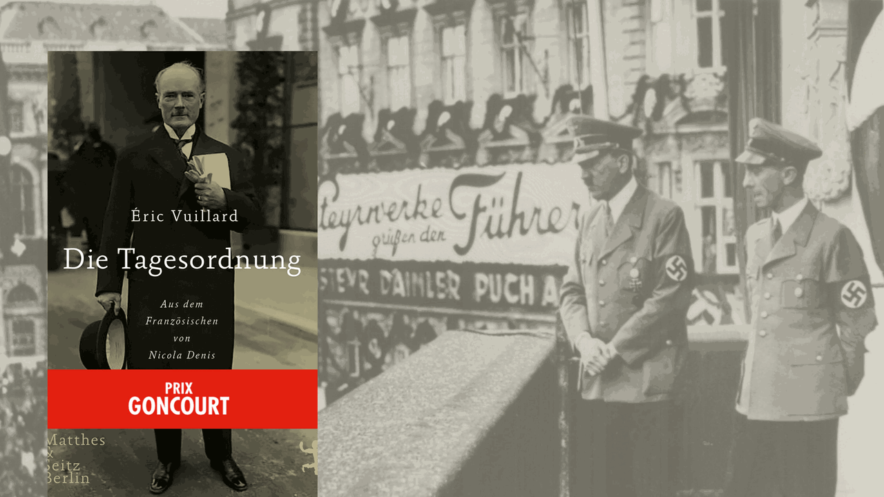 Cover von "Die Tagesordnung" von Eric Vuillard, im Hintergrund Reichskanzler Adolf Hitler mit Propagandaminister Joseph Goebbels. Cover von "Die Tagesordnung" von Eric Vuillard, im Hintergrund Reichskanzler Adolf Hitler mit Propagandaminister Joseph Goebbels.