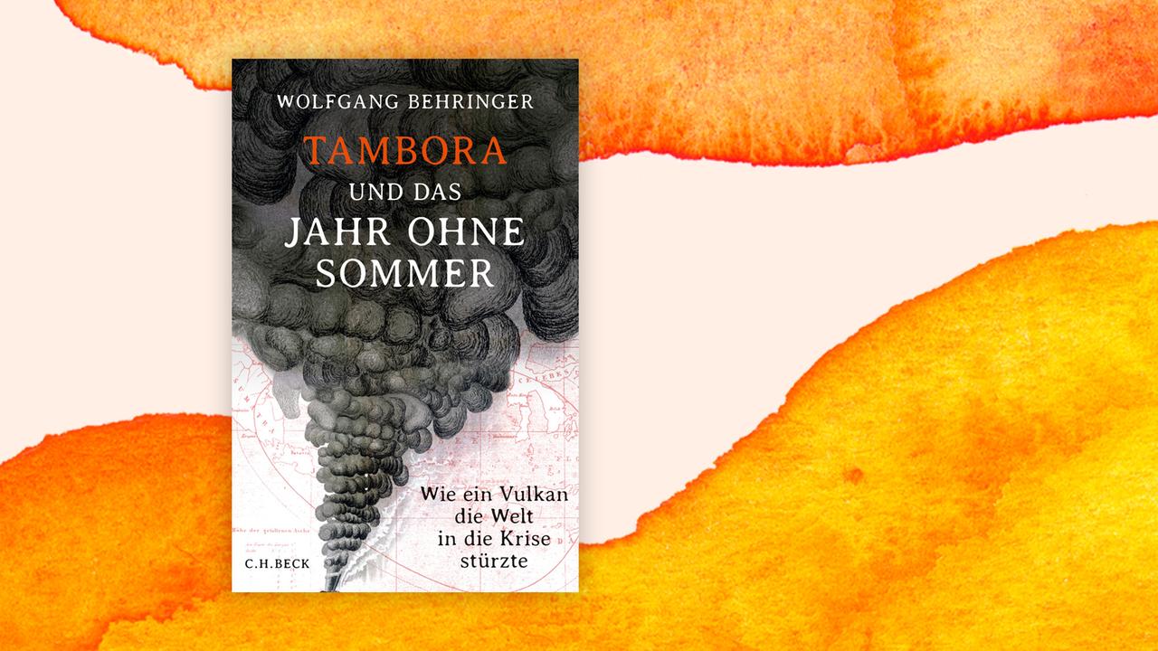 Buchcover zu Wolfgang Behringer: "Tambora und das Jahr ohne Sommer"