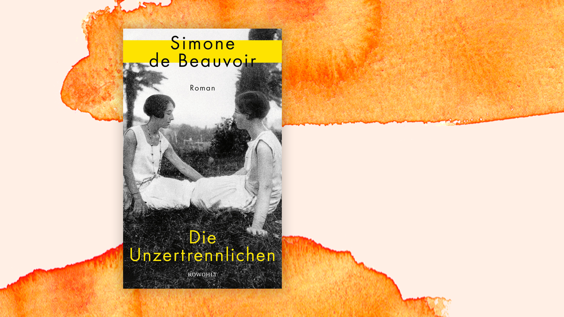 Zu sehen ist das Cover des Buches "Die Unzertrennlichen" von Simone de Beauvoir. Zu sehen ist das Cover des Buches "Die Unzertrennlichen" von Simone de Beauvoir.