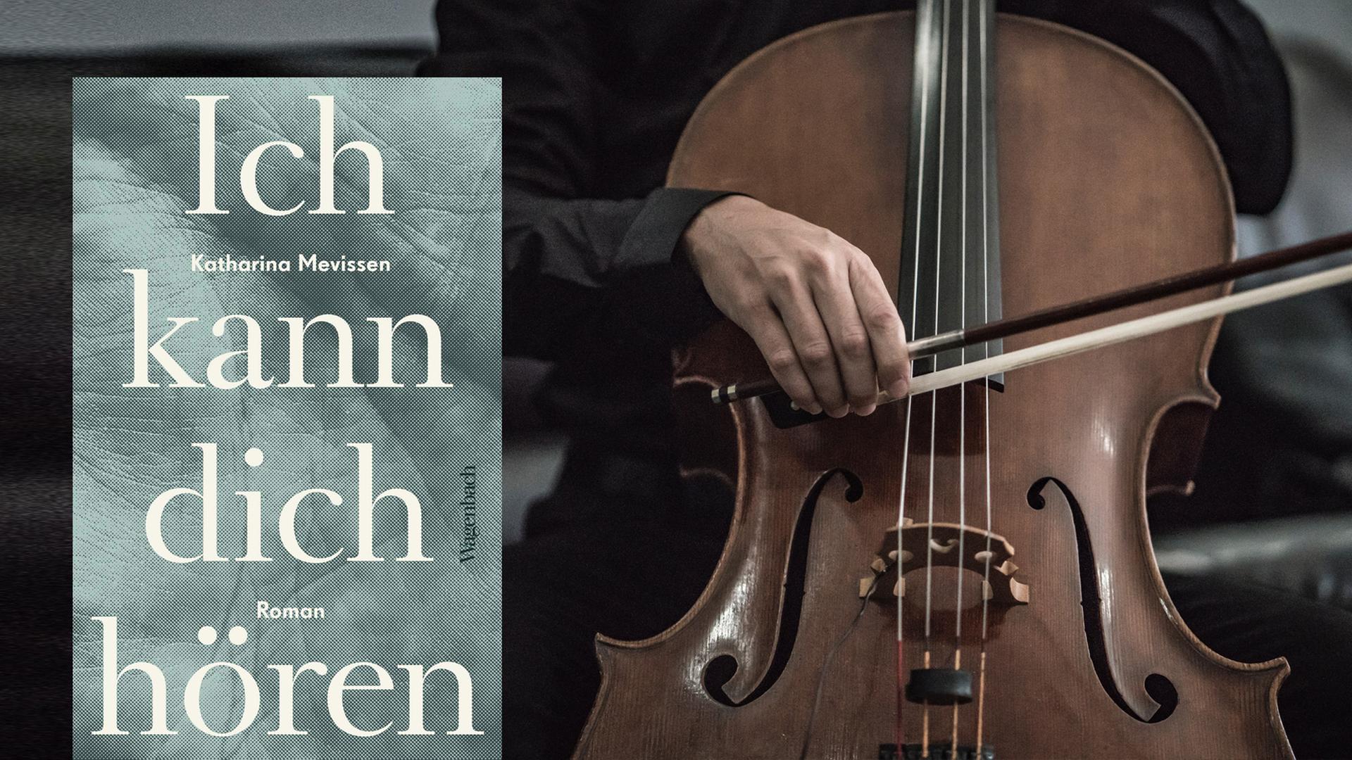 Cover von Katharina Mevissens Roman "Ich kann dich hören". Im Hintergrund ist ein Cello-Spieler zu sehen. Cover von Katharina Mevissens Roman "Ich kann dich hören". Im Hintergrund ist ein Cello-Spieler zu sehen.