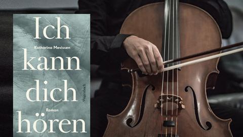 Cover von Katharina Mevissens Roman "Ich kann dich hören". Im Hintergrund ist ein Cello-Spieler zu sehen.