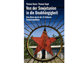 Cover: "Kunze/Vogel: Von der Sowjetunion in die Unabhängigkeit" Cover: "Kunze/Vogel: Von der Sowjetunion in die Unabhängigkeit"