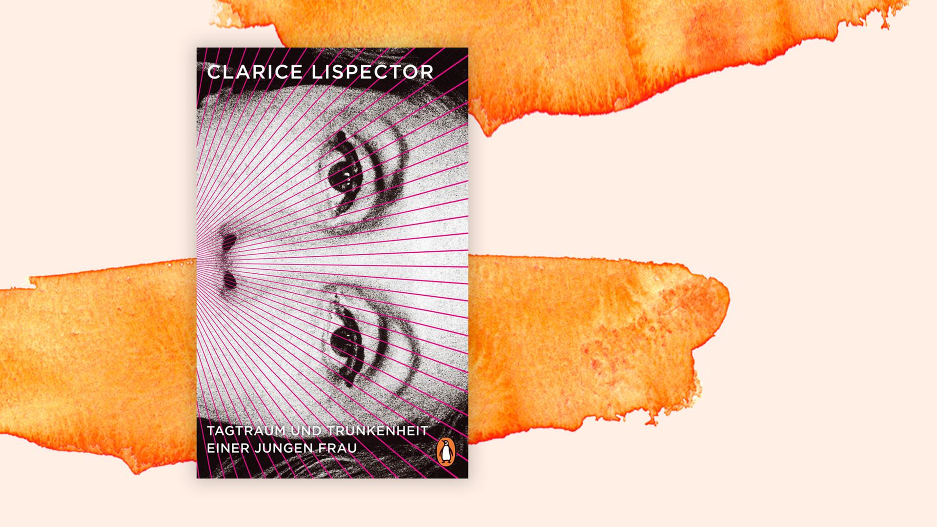 Buchcover zu "Tagtraum und Trunkenheit einer jungen Frau" von Clarice Lispector. Buchcover zu "Tagtraum und Trunkenheit einer jungen Frau" von Clarice Lispector.