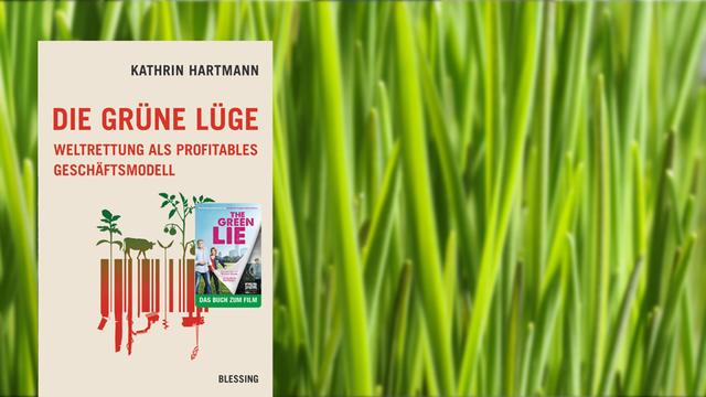 Cover des Buches "Die grüne Lüge" von Katrin Hartmann, in Hintergrund: Grashalme in einem Weizenfeld