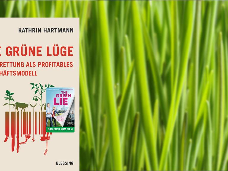 Cover des Buches "Die grüne Lüge" von Katrin Hartmann, in Hintergrund: Grashalme in einem Weizenfeld
