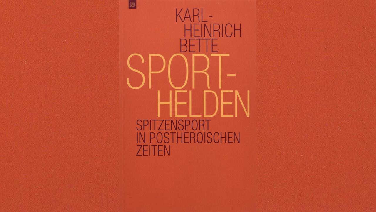 Sporthelden: Spitzensport in postheroischen Zeiten (Edition transcript, Bd. 3) Taschenbuch  – 15. Februar 2019 buchcover, Karl-Heinrich Bette