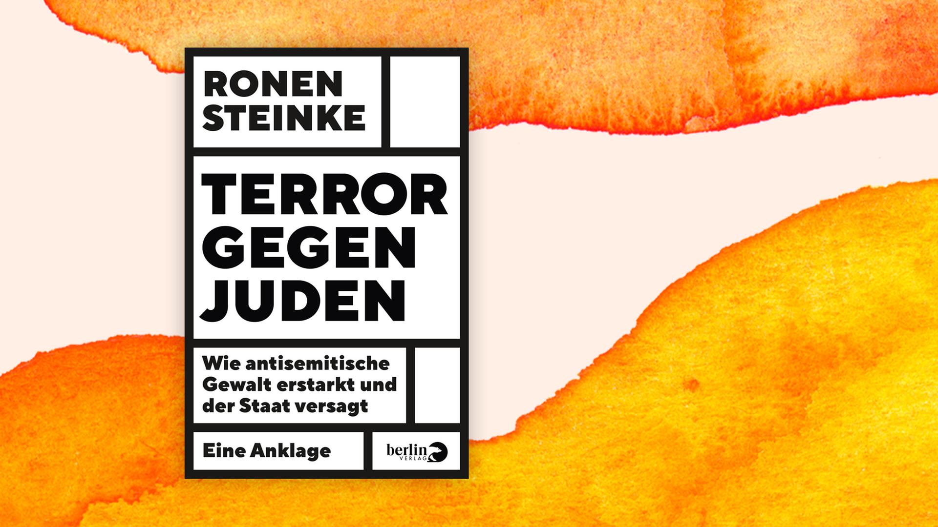 Das Cover von Ronen Steinkes „Terror gegen Juden“ vor Deutschlandfunk Kultur Hintergrund. Das Cover von Ronen Steinkes „Terror gegen Juden“ vor Deutschlandfunk Kultur Hintergrund.