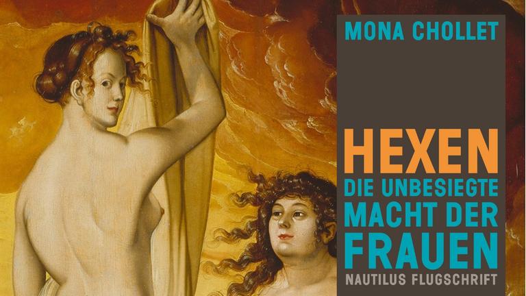 rechts: Buchcover Mona Challet: "Hexen", Nautilus Flugschrift; im Hintergrund ein Ausschnitt des Gemäldes "Zwei Hexen" von Hans Baldung Grien aus dem Jahr 1523, Städel Museum / U. Edelmann (Ausschnitt)