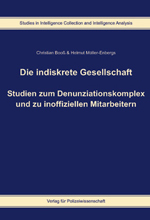 Christian Booß, Helmut Müller-Enbergs: Die indiskrete Gesellschaft - Studien zum Denunziationskomplex und zu inoffiziellen Mitarbeitern - Verlag für Polizeiwissenschaft, Frankfurt am Main 2015 - Buchcover Christian Booß, Helmut Müller-Enbergs: Die indiskrete Gesellschaft - Studien zum Denunziationskomplex und zu inoffiziellen Mitarbeitern - Verlag für Polizeiwissenschaft, Frankfurt am Main 2015 - Buchcover