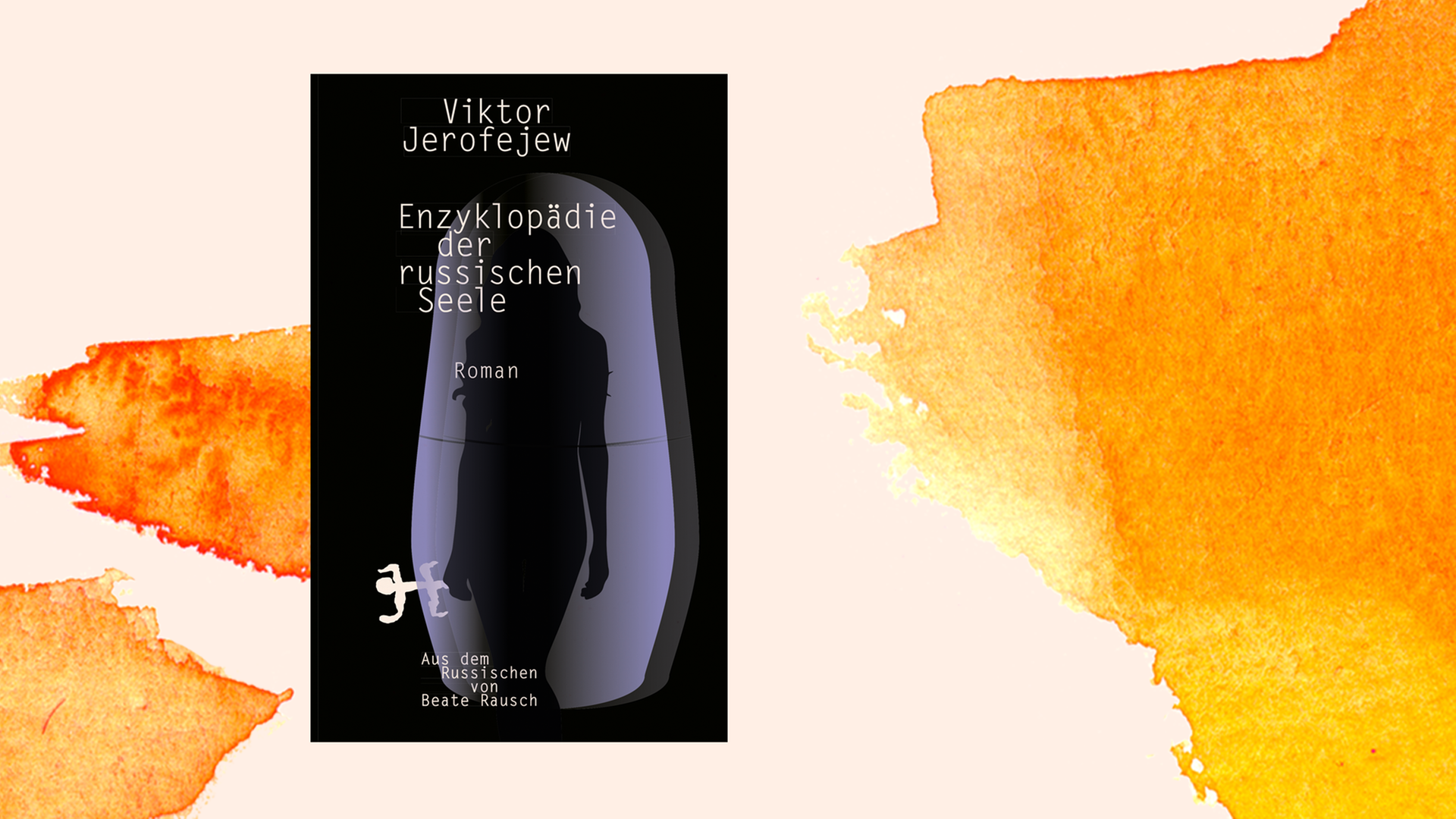 Cover von Viktor Jerofejew "Enzyklopädie der russischen Seele" vor Aquarell-Hintergrund Cover von Viktor Jerofejew "Enzyklopädie der russischen Seele" vor Aquarell-Hintergrund