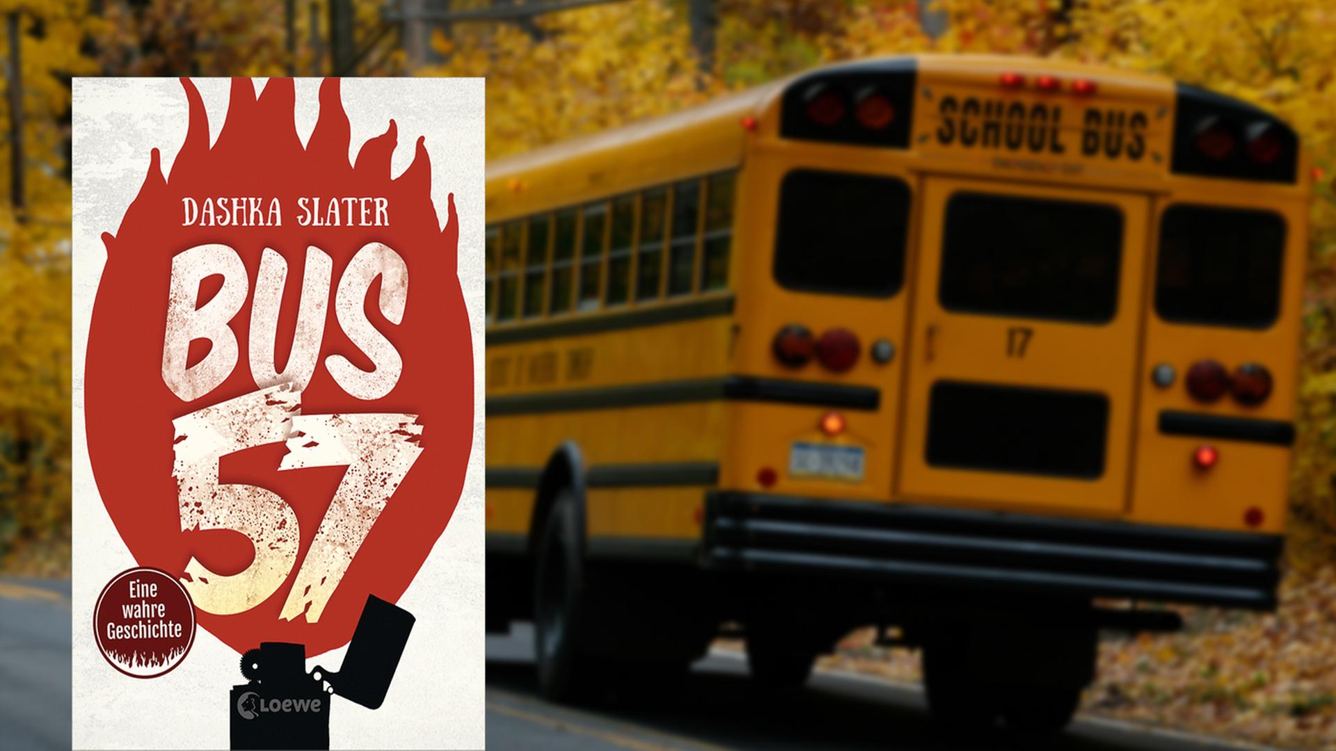 Buchcover Dashka Slater: BUS 57. Eine wahre Geschichte. Im Hintergrund ein amerikanischer Schulbus Buchcover Dashka Slater: BUS 57. Eine wahre Geschichte. Im Hintergrund ein amerikanischer Schulbus