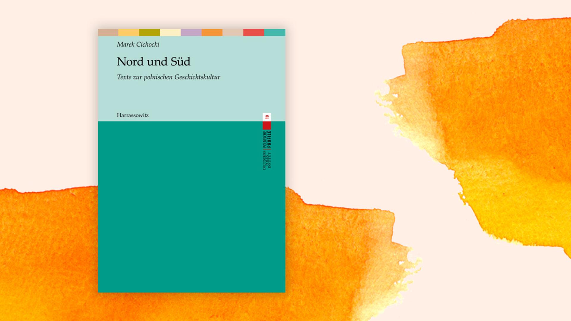Das Cover von Marek Cichockis Buch "Nord und Süd" auf orange-weißem Hintergrund, Das Cover von Marek Cichockis Buch "Nord und Süd" auf orange-weißem Hintergrund,