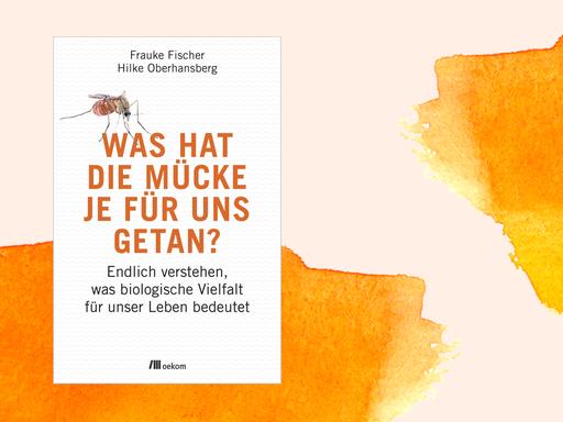 Buchcover "Was hat die Mücke je für uns getan?" von Frauke Fischer und Hilke Oberhansberg, daneben orange Farbflächen.