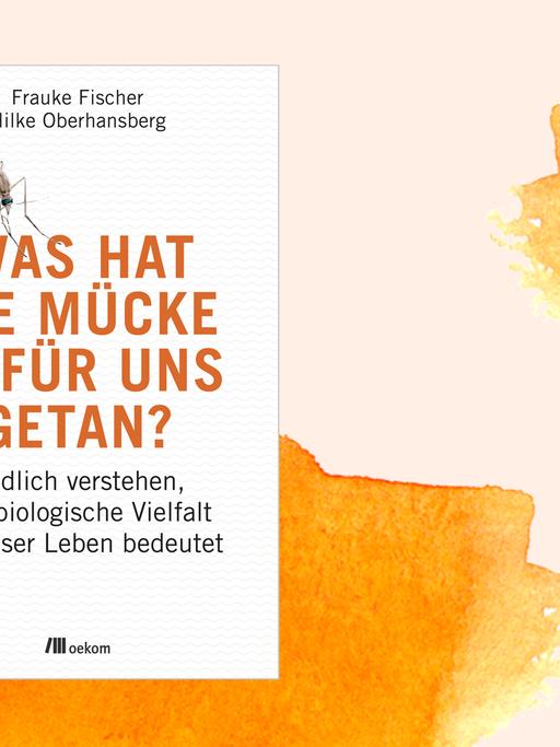 Buchcover "Was hat die Mücke je für uns getan?" von Frauke Fischer und Hilke Oberhansberg, daneben orange Farbflächen.