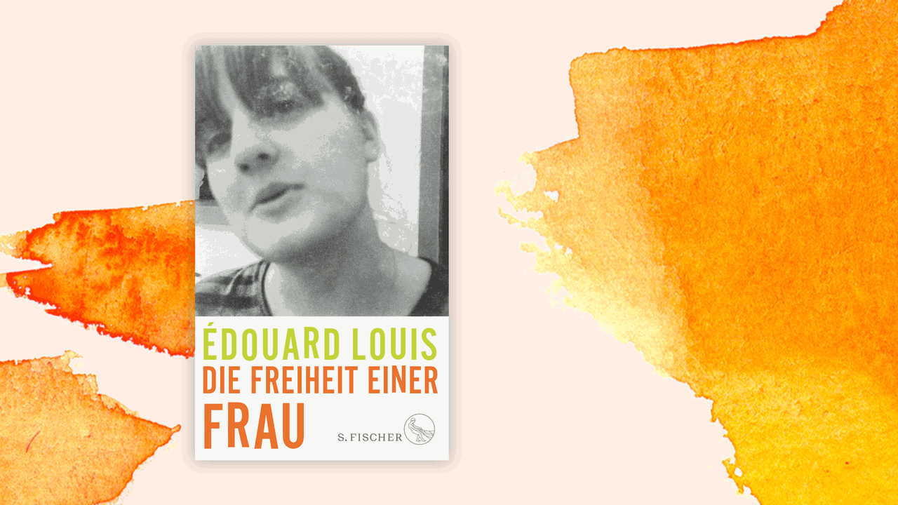Cover des Buchs "Die Freiheit einer Frau" von Édouard Louis. Cover des Buchs "Die Freiheit einer Frau" von Édouard Louis.