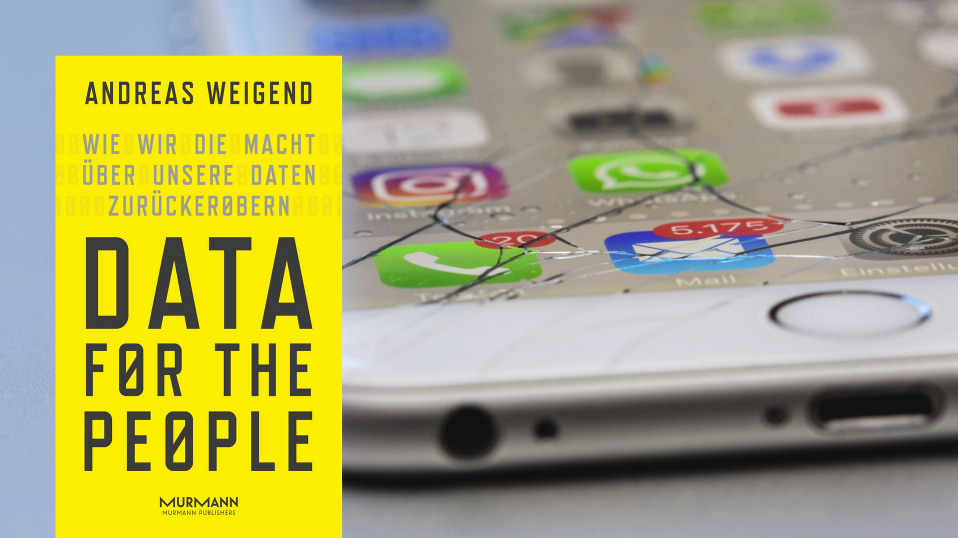Buchcover von Andreas Weigends "Data for the People". Im Hintergrund: ein kaputtes Handy. Buchcover von Andreas Weigends "Data for the People". Im Hintergrund: ein kaputtes Handy.