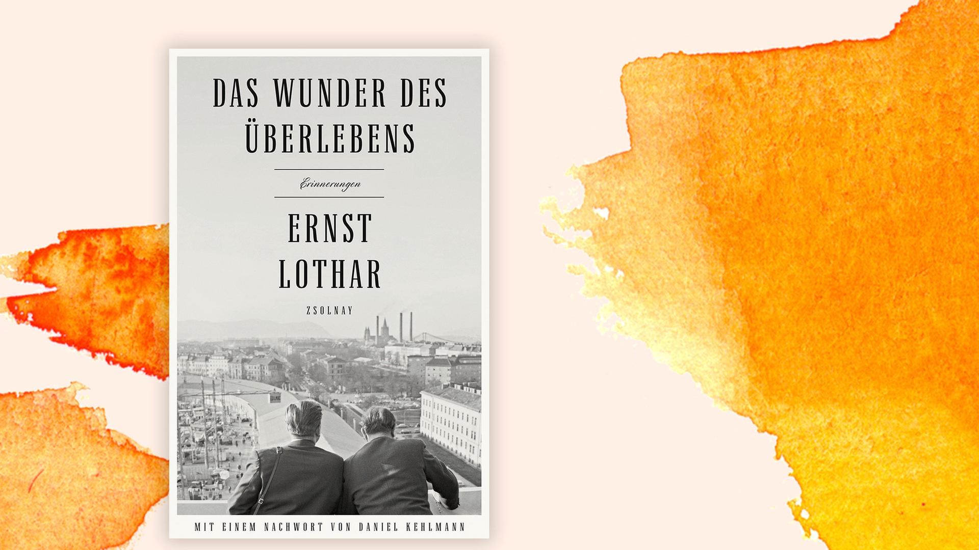 Ernst Lothar: „Das Wunder des Überlebens“ - Große Liebe Österreich