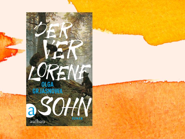 Cover des Buchs "Der verlorene Sohn" Olga Grjasnowa vor einem orangenen Aquarellhintergrund