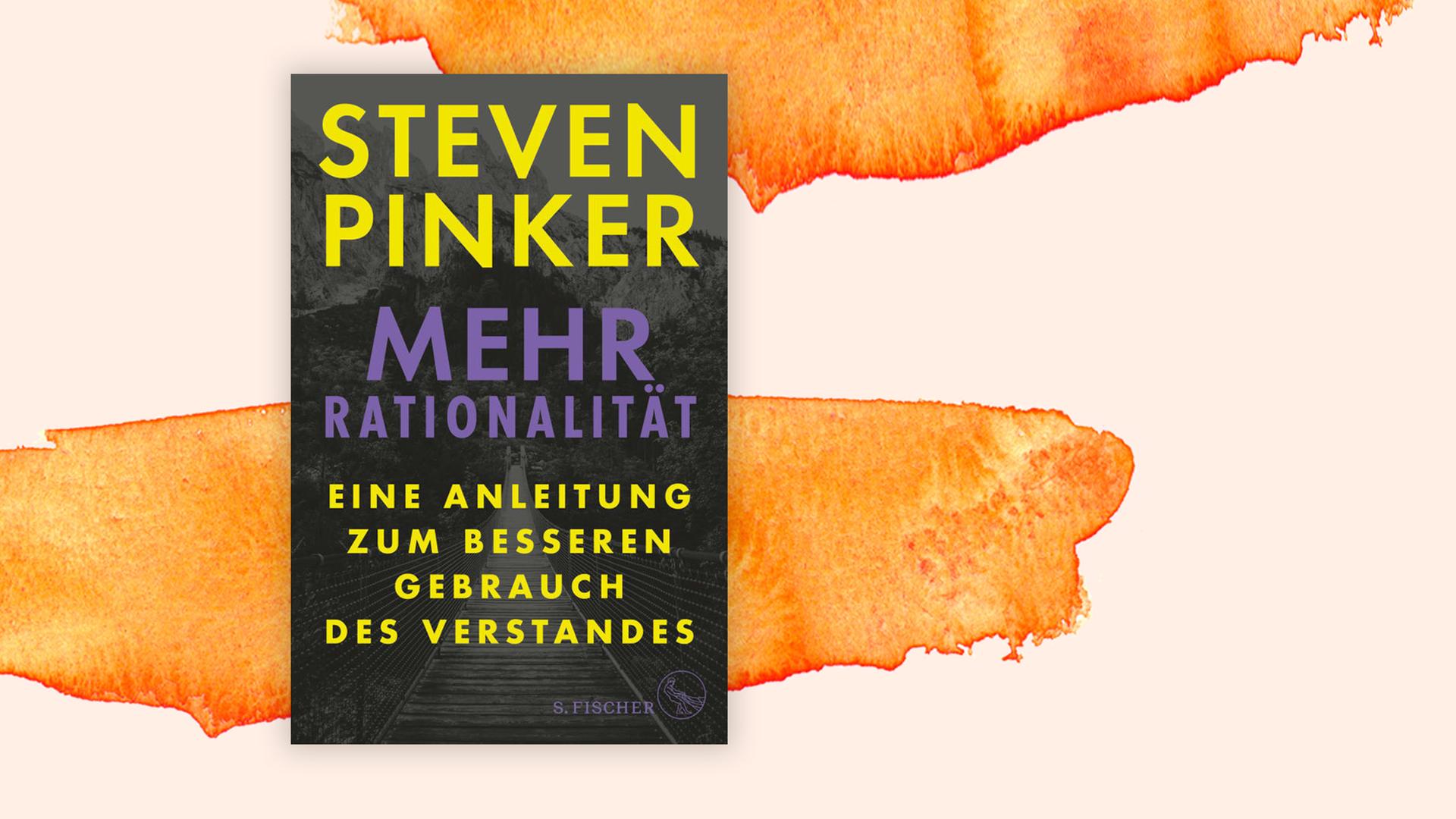 Cover des Buchs "Mehr Rationalität. Eine Anleitung zum bessern Gebrauch des Verstandes" von Steven Pinker vor einem orangefarbenen Aquarellhintergrund