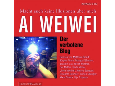 Hörbuchcover "Macht euch keine Illusionen über mich - Der verbotene Blog" von Ai Weiwei Hörbuchcover "Macht euch keine Illusionen über mich - Der verbotene Blog" von Ai Weiwei