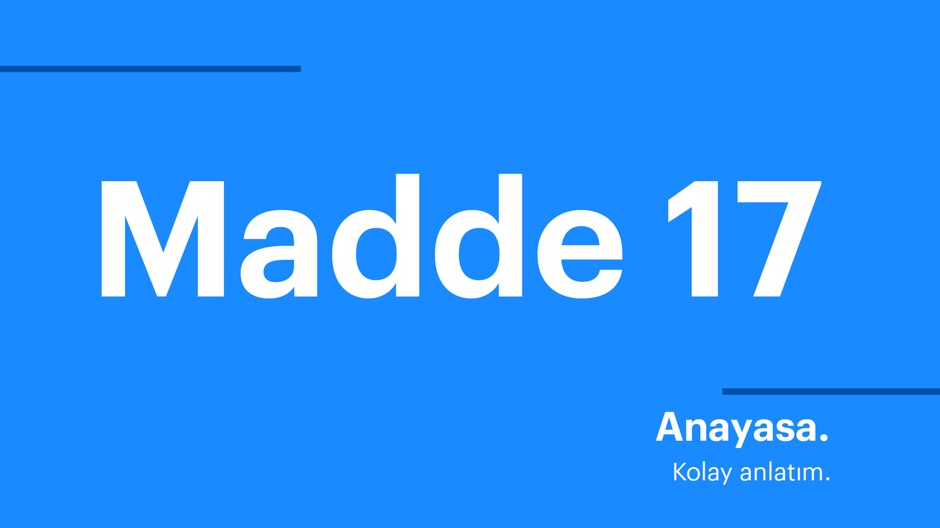 Anayasa. Kolay anlatım. Madde 17 Anayasa. Kolay anlatım. Madde 17