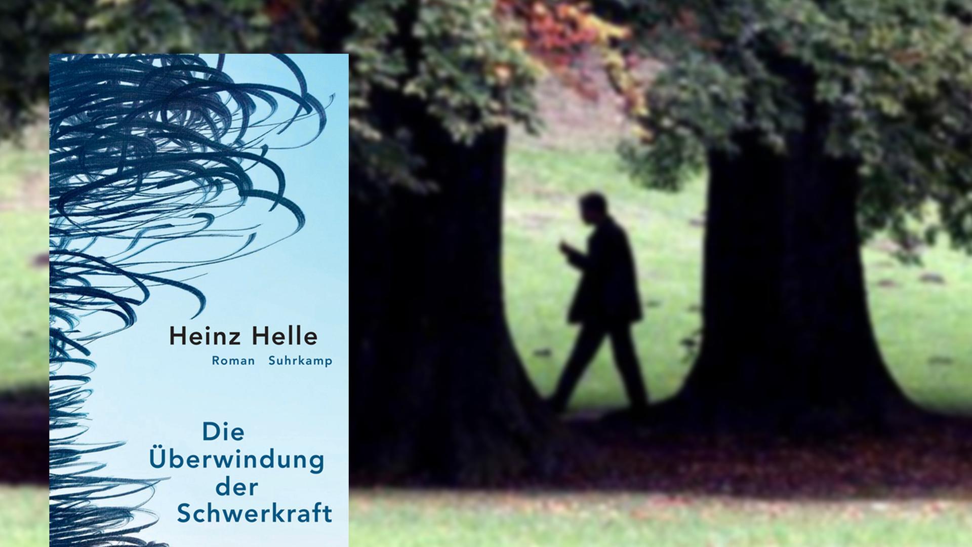 Buchcover Heinz Helle: „Die Überwindung der Schwerkraft“, im Hintergrund ein herbstlicher Wald. Buchcover Heinz Helle: „Die Überwindung der Schwerkraft“, im Hintergrund ein herbstlicher Wald.