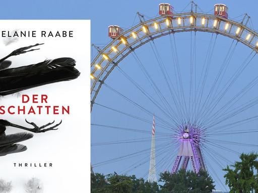 Ein Bild des Riesenrads im Wiener Prater, im Vordergrund das Buchcover von Melanie Raabe: "Der Schatten"