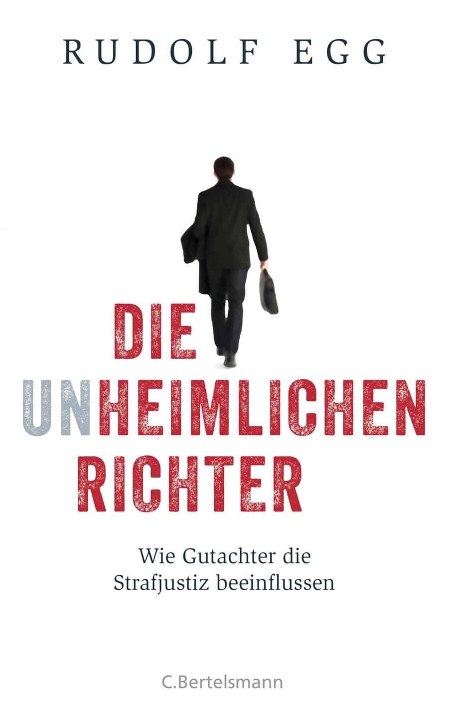 Rudolf Egg: Die (un)heimlichen Richter Rudolf Egg: Die (un)heimlichen Richter