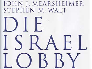 John J. Mearsheimer & Stephen Walt: "Die Israel-Lobby"