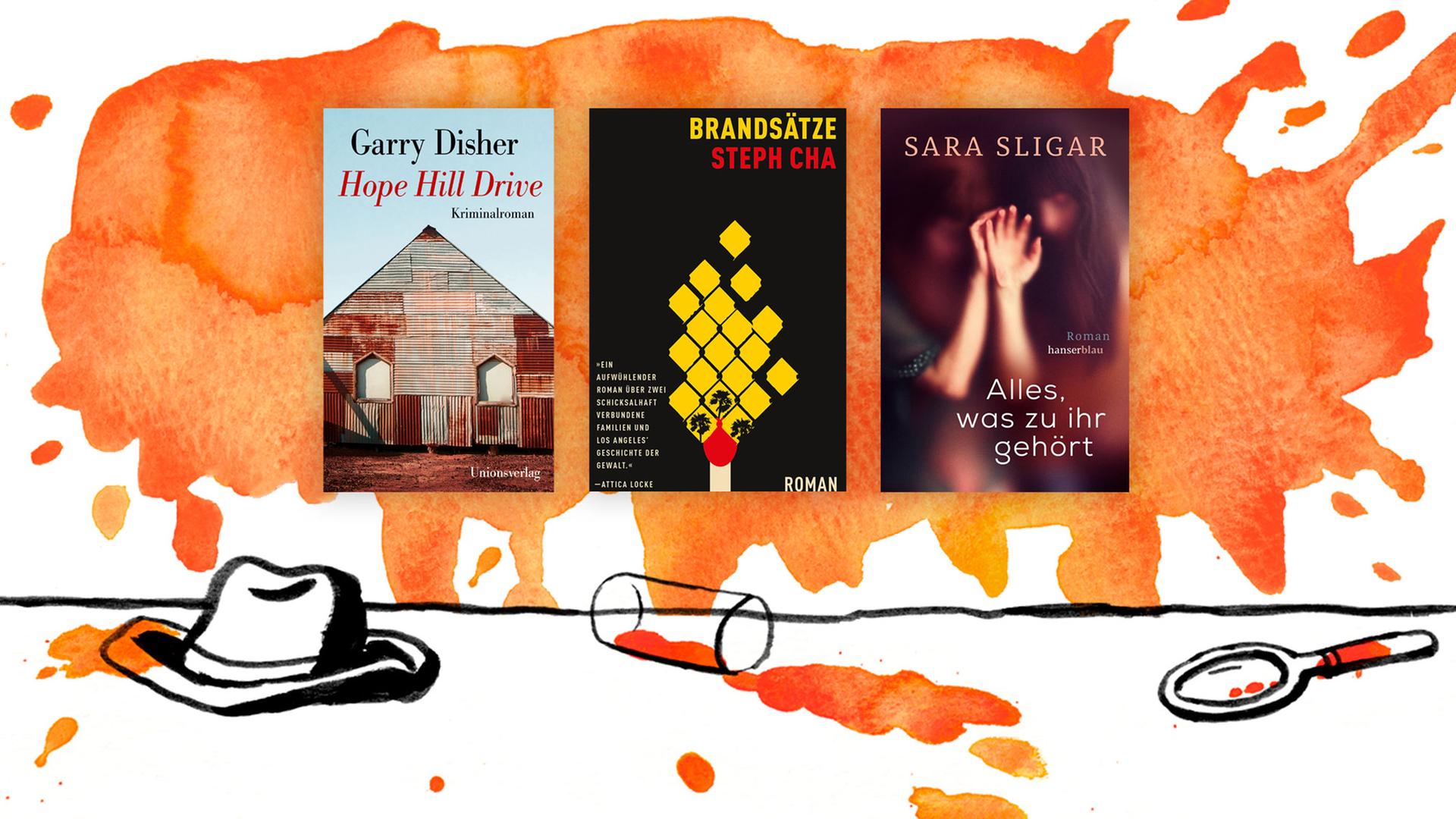 Coverabbildungen der Bücher "Hope Hill Drive" von Garry Disher, Steph Chas "Brandsätze" und "Alles, was zu ihr gehört" von Sara Sligar.