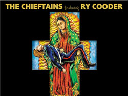 Pop: The Chieftains featuring Ry Cooder: "San Patricio ...
