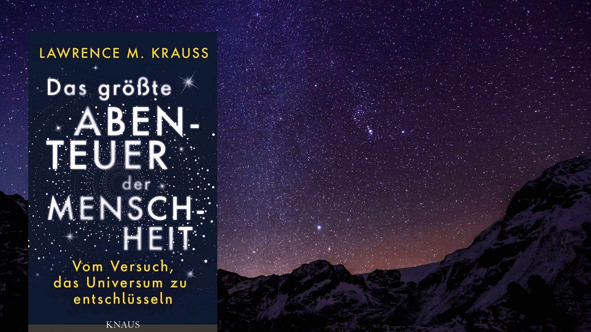 "Das größte Abenteuer der Menschheit" von Lawrence M. Krauss "Das größte Abenteuer der Menschheit" von Lawrence M. Krauss